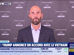 Replay BFM Bourse - L'éco du monde : Le Vietnam risque-t-il l'effondrement après le deal avec Washington ? - 03/07