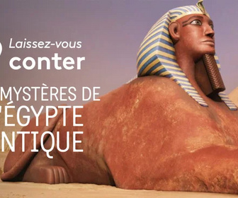 Replay Les mystères de l'Egypte antique