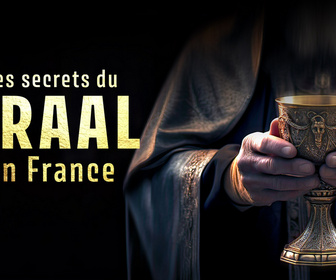 Replay Les secrets du Graal en France