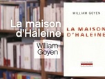 Replay La p'tite librairie - La maison d'haleine - William Goyen