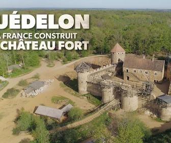 Replay Guédélon : La France construit un château fort