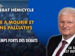 Replay La séance est ouverte ! - Aide à mourir et soins palliatifs : les temps forts des débats