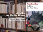 Replay La p'tite librairie - Le Dieu des Petits Riens - Arundhati Roy