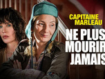 Replay Capitaine Marleau - Ne plus mourir, jamais
