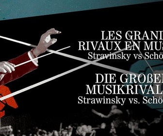 Replay Arnold Schoenberg - Les grands rivaux en musique - Schönberg vs Stravinsky