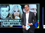 Replay Info ou intox - Brigitte Macron, née homme ? Retour sur 4 ans d'intox autour de la 1ère dame.