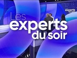 Replay Les experts du soir - Vendredi 13 septembre