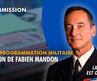 Replay La séance est ouverte ! - Loi de programmation militaire : audition de Fabien Mandon