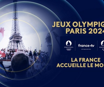 Replay Les Jeux Olympiques de Paris 2024 - La France accueille le monde