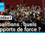 Replay Le Débat - Coalitions : quels rapports de force ?