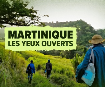 Replay Outremer.ledoc - Martinique, les yeux ouverts