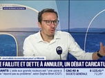 Replay Good Morning Business - Entre faillite et dette à annuler, un débat caricatural