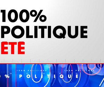 Replay 100% Politique Été (Émission du 20/07/2024)