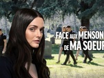 Replay Face aux mensonges de ma soeur - 28/04/2026