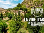 Replay Les 100 lieux qu'il faut voir - La voie d'Arles, un autre chemin de Compostelle