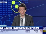 Replay BFM Bourse - Bullshitomètre : La bourse, c'est les riches qui en profitent : il faut davantage taxer les revenus boursiers ! - FAUX répond Thibault Prébay - 24/04