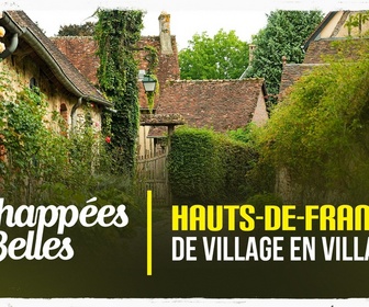 Replay Échappées belles - Hauts-de-France, de village en village