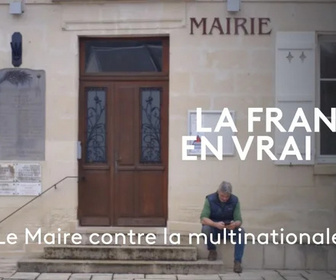 Replay La France en vrai - Hauts-de-France - Le Maire contre la multinationale