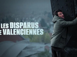 Replay Les disparus de Valenciennes