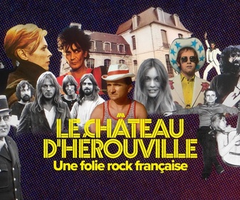 Replay Le château d'Hérouville, une folie rock française