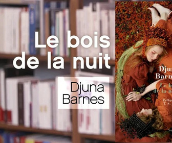 Replay La p'tite librairie - Le bois de la nuit - Djuna Barnes