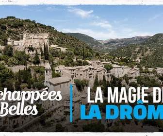 Replay Échappées belles - La magie de la Drôme