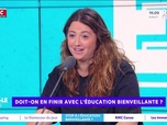 Replay Estelle Midi - Faut-il en finir avec l'éducation bienveillante ?