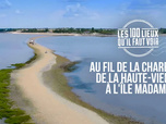 Replay Les 100 lieux qu'il faut voir - Au fil de la Charente, de la Haute-Vienne à l'île Madame