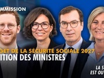 Replay La séance est ouverte ! - Budget de la sécurité sociale 2027 : audition des ministres - 07/10/2026