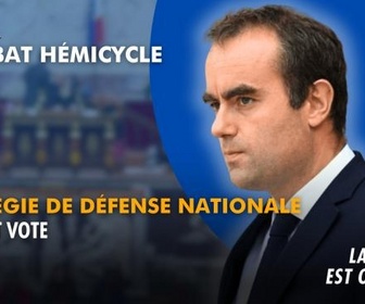 Replay La séance est ouverte ! - Stratégie de défense nationale : débat et vote - 10/12/2025