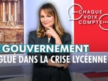 Replay Chaque voix compte - Le gouvernement englué dans la crise lycéenne