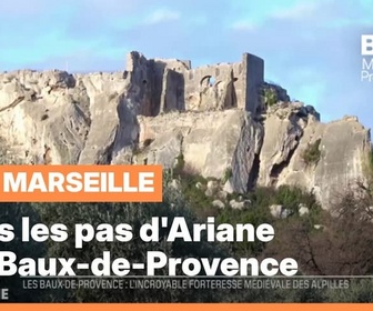 Replay Les longs formats des Locales - Dans les pas d'Ariane : Les Baux-de-Provence