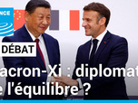 Replay Le Débat - Macron-Xi : une diplomatie de l'équilibre ?