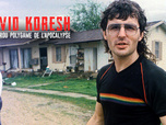 Replay David Koresh : le gourou polygame de l'apocalypse