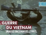 Replay Rembob'INA - La guerre du Vietnam : images inconnues (1997)