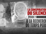 Replay La conspiration du silence - S3 E2 - A la recherche du temps perdu