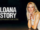 Replay Loana Story : le destin brisé d'une icône