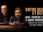 Replay Entre duel et duo - Jean-François Zygel & André Manoukian en concert au Festival les Baux Pianos