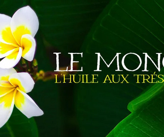 Replay Le monoï : l'huile aux trésors