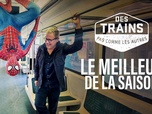 Replay Des trains pas comme les autres - Le meilleur de la saison 14