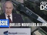 Replay DébatDoc - Russie : Quelles nouvelles alliances ?