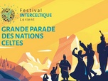 Replay Festival interceltique de Lorient - Grande Parade des Nations celtes 2022