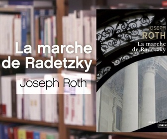 Replay La p'tite librairie - La marche de Radetsky - Joseph Roth
