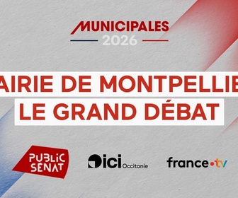 Replay Municipales 2026 - Municipales à Montpellier : le grand débat