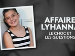 Replay Affaire Lyhanna : le choc et les questions
