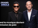 Replay Grand Angle Trajectoire d'Entreprise - Le récit de vie d'Omar Harfouch : quand la musique devient une mission de paix