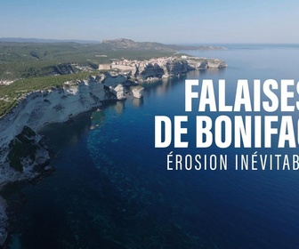 Replay Falaises de Bonifacio : érosion inévitable ?