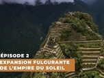 Replay Le mystère des Incas : Des origines à la chute - S1E2 - L'expansion fulgurante de l'empire du soleil