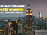Replay Empire State Building : les 10 secrets de l'extraordinaire gratte-ciel