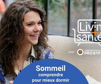 Replay Living Santé avec l'Observatoire Santé PRO BTP - Sommeil : comprendre pour mieux dormir